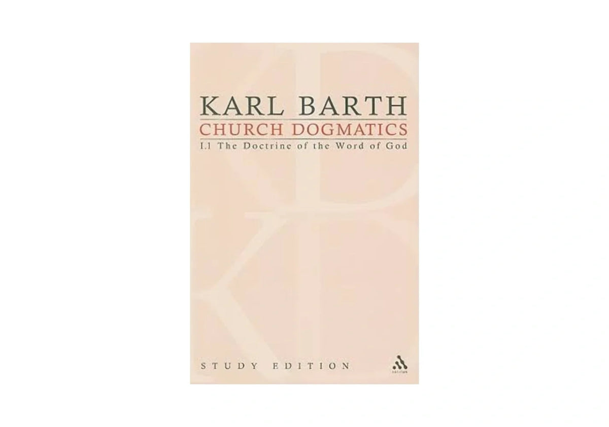 'Karl Barth Church Dogmatics I: The Doctrine of the Word of God'