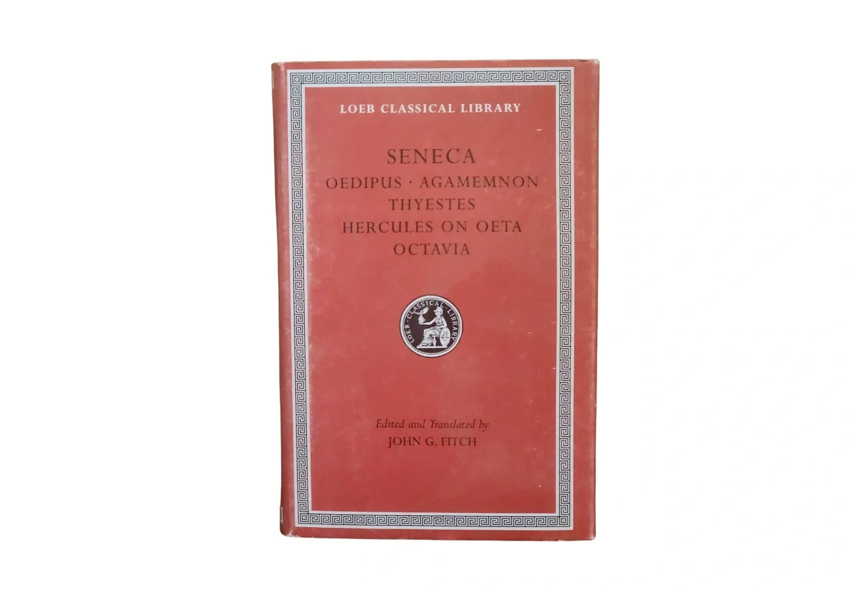 Tragedies, Volume II: Oedipus. Agamemnon. Thyestes. Hercules on Oeta. Octavia (Loeb Classical Library)