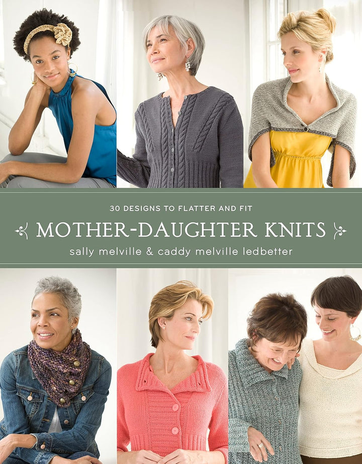 Mother daughter knits: 30 designs to flatter & fit
