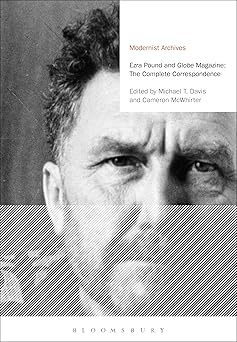 Ezra Pound and 'Globe' Magazine: The Complete Correspondence (Modernist Archives)