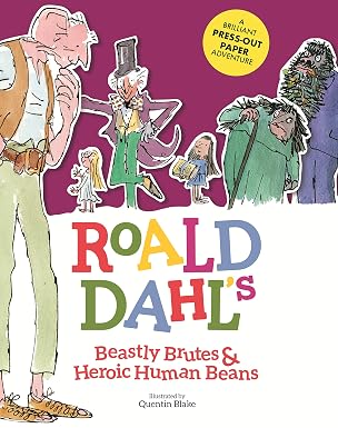 Roald Dahl's Beastly Brutes & Heroic Human Beans