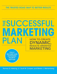 The Successful Marketing Plan: How to Create Dynamic, Results Oriented Marketing, 4th Edition