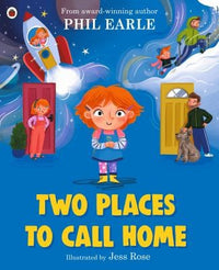 Two Places to Call Home A Picture Book about Divorce