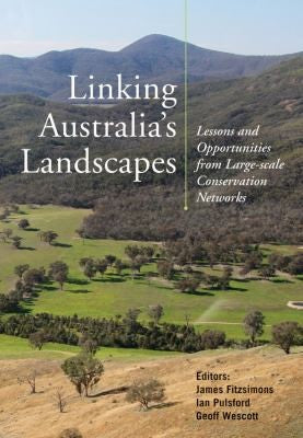 Linking Australia's Landscapes Lessons and Opportunities from Large-scale Conservation Networks