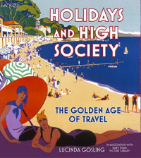 Holidays and High Society The Golden Age of Travel