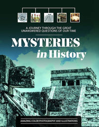 Mysteries in History A Journey Through the Great Unanswered Questions of Our Time