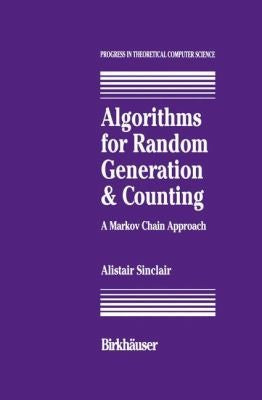 Algorithms for Random Generation and Counting: A Markov Chain Approach A Markov Chain Approach