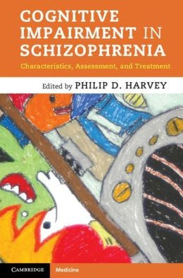 Cognitive Impairment in Schizophrenia Characteristics, Assessment and Treatment