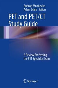 PET and PET/CT Study Guide A Review for Passing the PET Specialty Exam