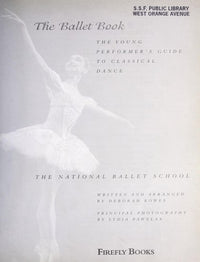 The Ballet Book The Young Performer's Guide to Classical Dance