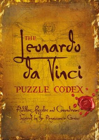 The Leonardo Da Vinci Puzzle Codex Riddles, Puzzles and Conundrums Inspired by the Renaissance Genius