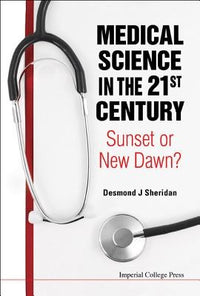 Medical Science in the 21st Century Sunset Or New Dawn?