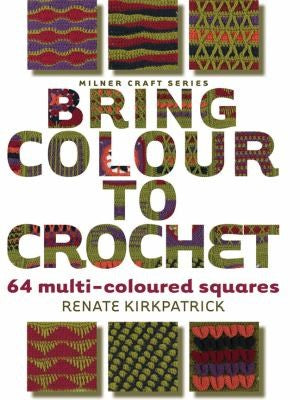 Bring Colour to Crochet 64 Multi-Coloured Squares