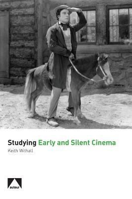 Studying Early and Silent Cinema