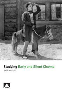 Studying Early and Silent Cinema