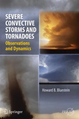 Severe Convective Storms and Tornadoes Observations and Dynamics
