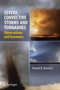 Severe Convective Storms and Tornadoes Observations and Dynamics