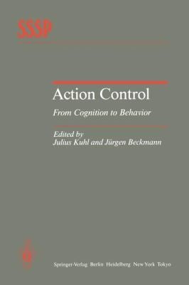 Action Control From Cognition to Behavior