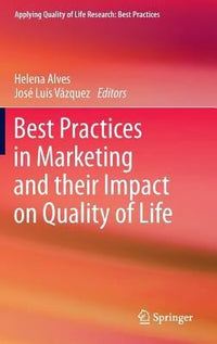 Best Practices in Marketing and their Impact on Quality of Life (Applying Quality of Life Research)