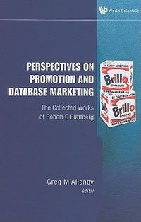 Perspectives on Promotion and Database Marketing The Collected Works of Robert C Blattberg