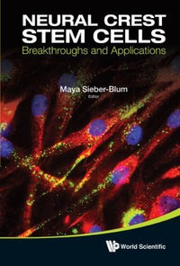 Neural Crest Stem Cells Breakthroughs and Applications