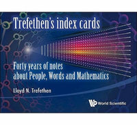 Trefethen's Index Cards Forty Years of Notes about People, Words and Mathematics