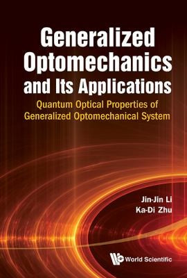 Generalized Optomechanics and Its Applications Quantum Optical Properties of Generalized Optomechanical System