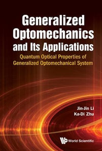 Generalized Optomechanics and Its Applications Quantum Optical Properties of Generalized Optomechanical System