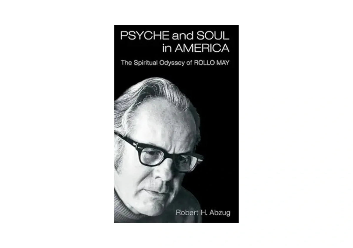 Psyche and Soul in America: The Spiritual Odyssey of Rollo May