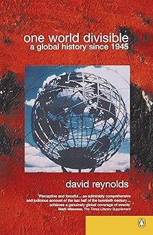 One World Divisible: A Global History Since 1945 (Penguin History)