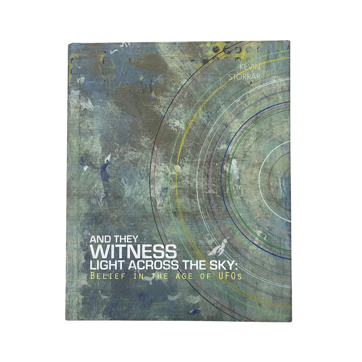 And They Witness Light Across The Sky Belief in the Age of UFOs