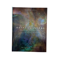 Astroquizzical - the Illustrated Edition Solving the Cosmic Puzzles of Our Planets, Stars, and Galaxies