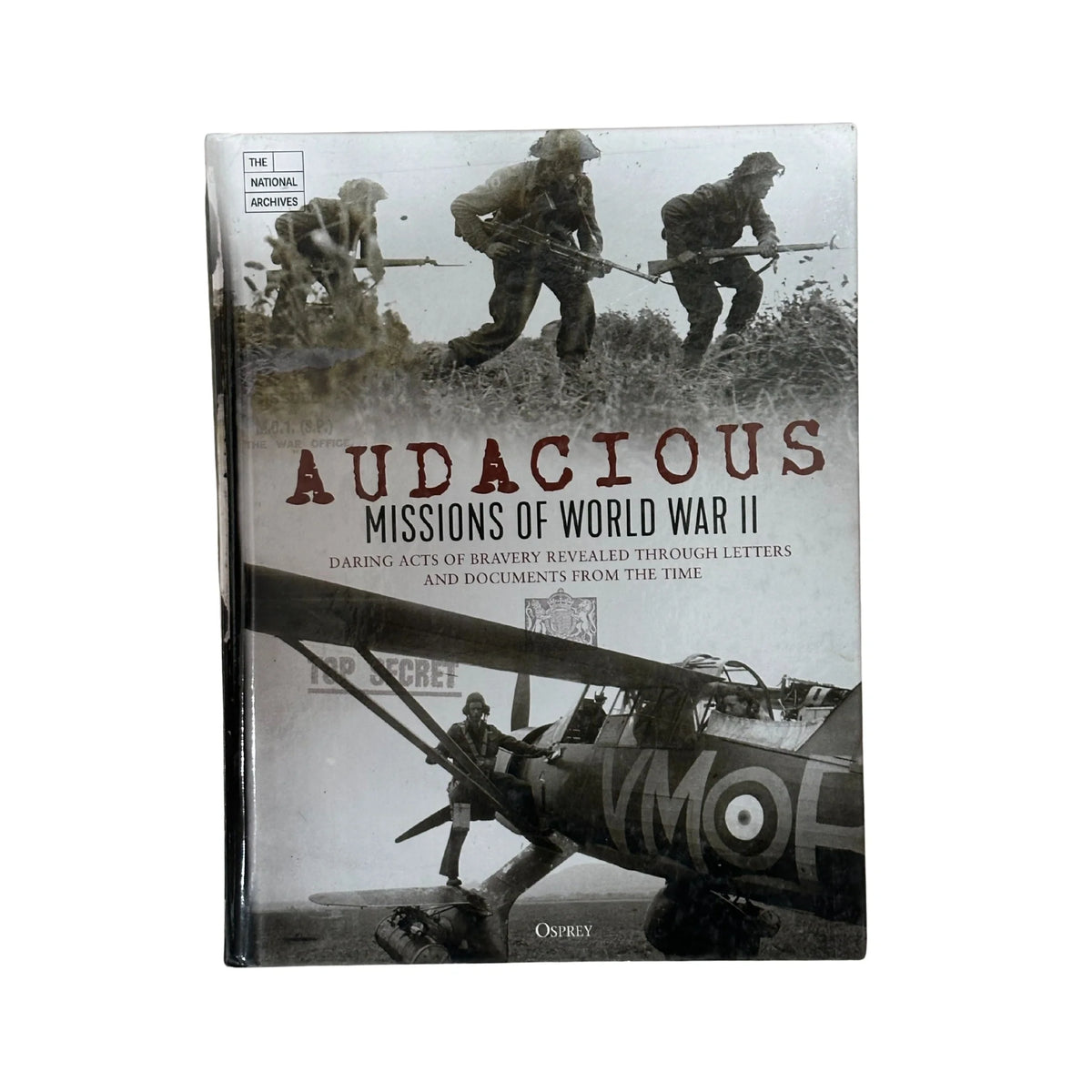 Audacious Missions of World War II Daring Acts of Bravery Revealed Through Letters and Documents from the Time