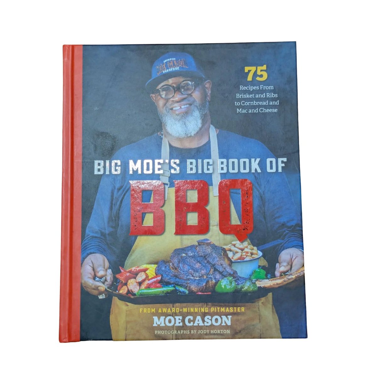 Big moe's big book of BBQ: 75 recipes from brisket and ribs to cornbread and mac and cheese