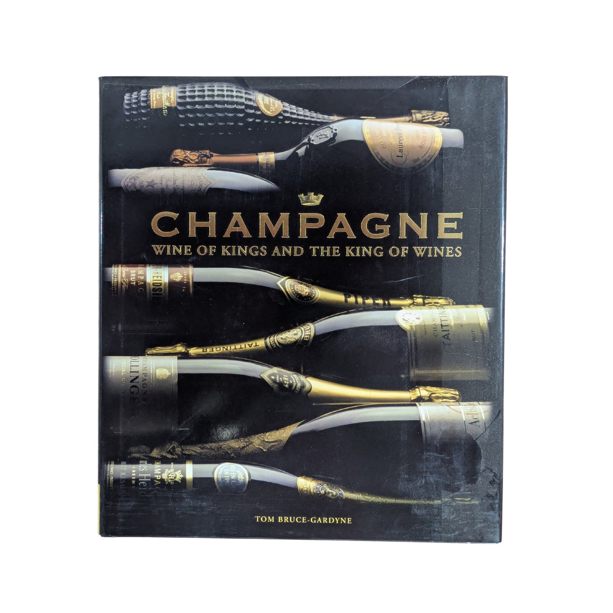 Champagne: Wine of Kings and the King of Wines by Tom Bruce-Gardyne original book cover