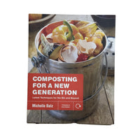Composting for a New Generation Latest Techniques for the Bin and Beyond