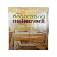Easy Decorating Makeovers Smart Solutions, Quick Changes, Do-It-Yourself Projects