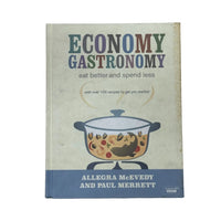 Economy Gastronomy: Eat Better and Spend Less