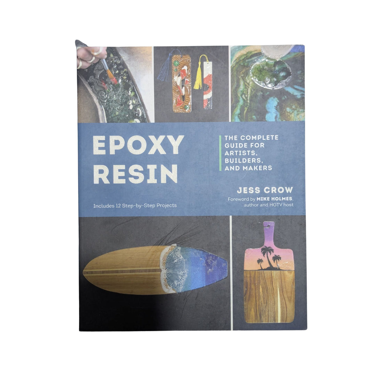 Epoxy Resin: The Complete Guide for Artists, Builders, and Makers original book cover