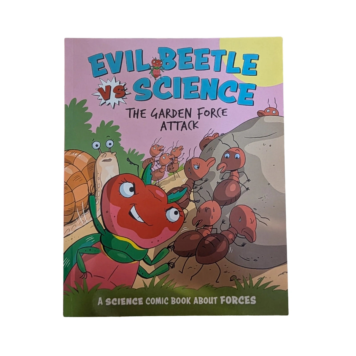 Evil Beetle Versus Science: The Garden Force Attack A Science Comic Book About Forces