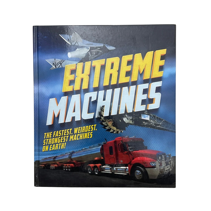 Extreme Machines The Fastest, Weirdest, Strongest Machines on Earth!