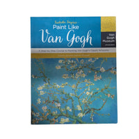 Fantastic Forgeries: Paint Like Van Gogh A Step-by-Step Course to Painting Van Gogh's Classic Artworks