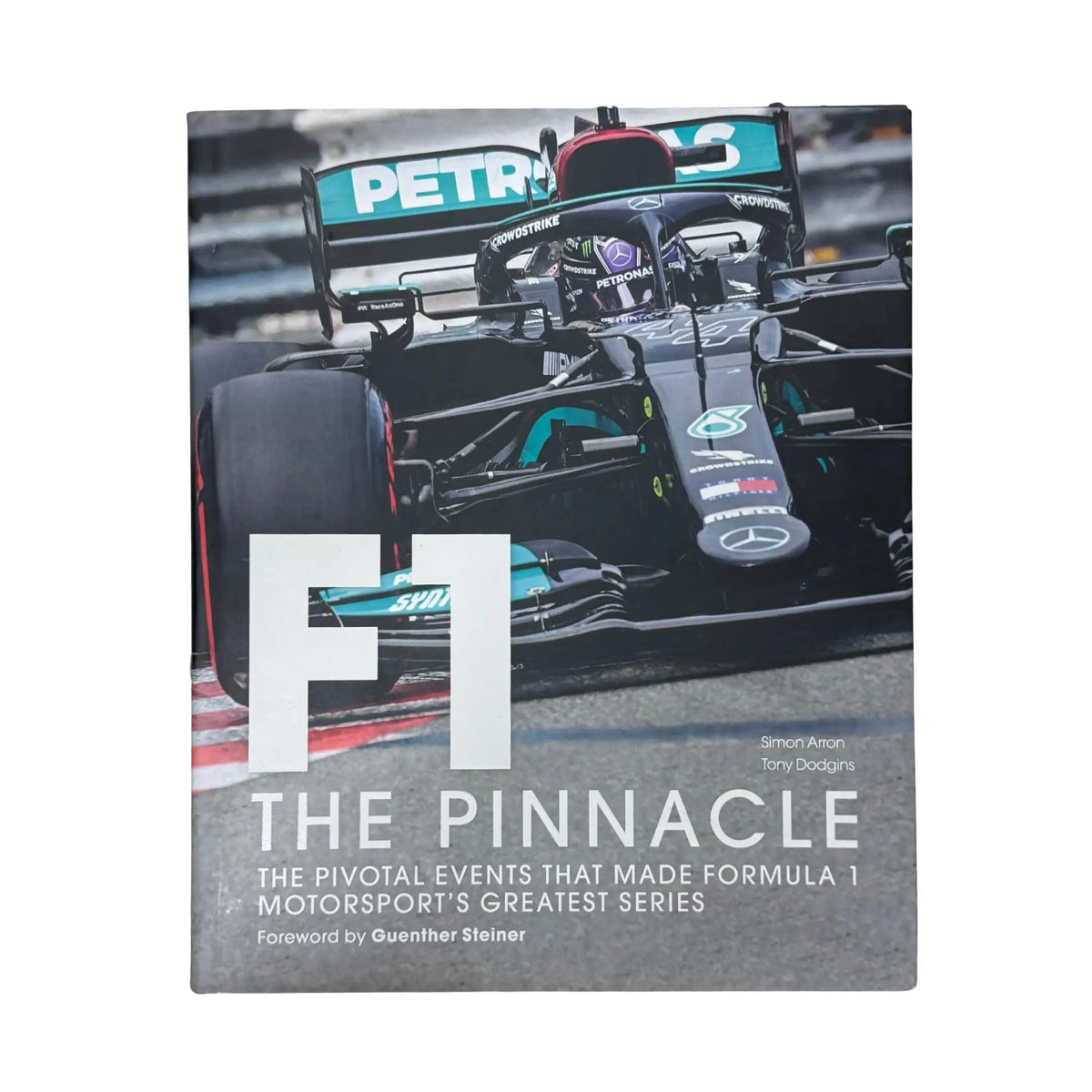 Formula One: The Pinnacle: The pivotal events that made F1 the greatest motorsport series (Volume 3) (Formula One, 3)
