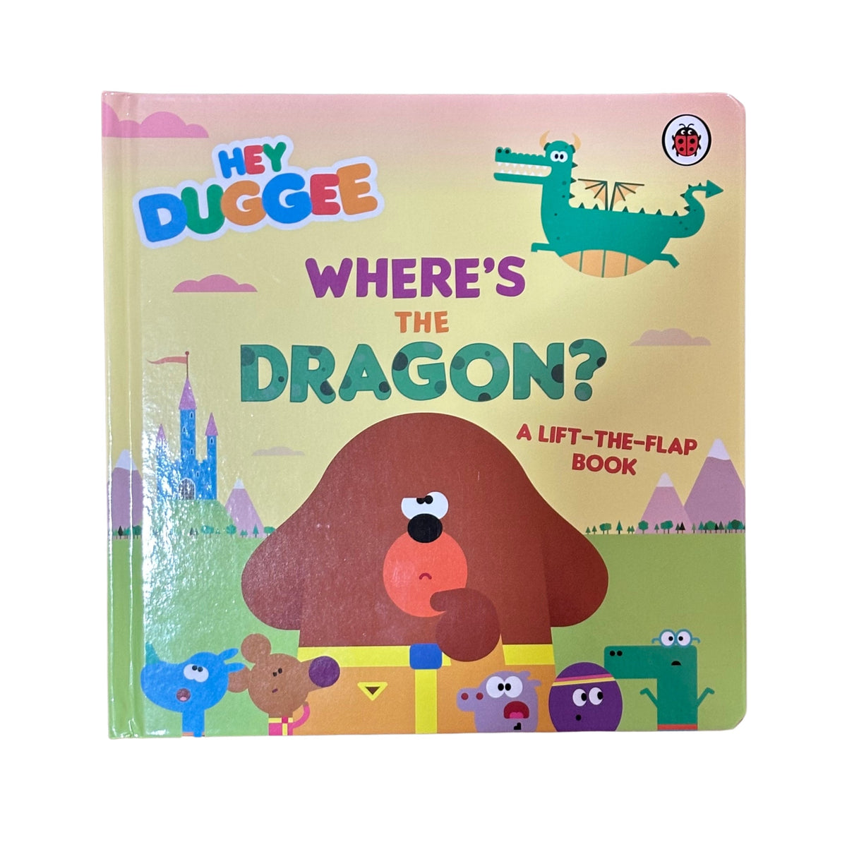 Hey Duggee: Where's the Dragon? A Lift-The-Flap Book