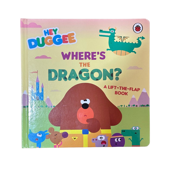 Hey Duggee: Where's the Dragon? A Lift-The-Flap Book