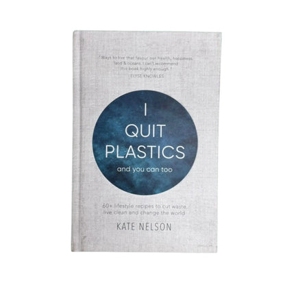 I Quit Plastics: And You Can Too