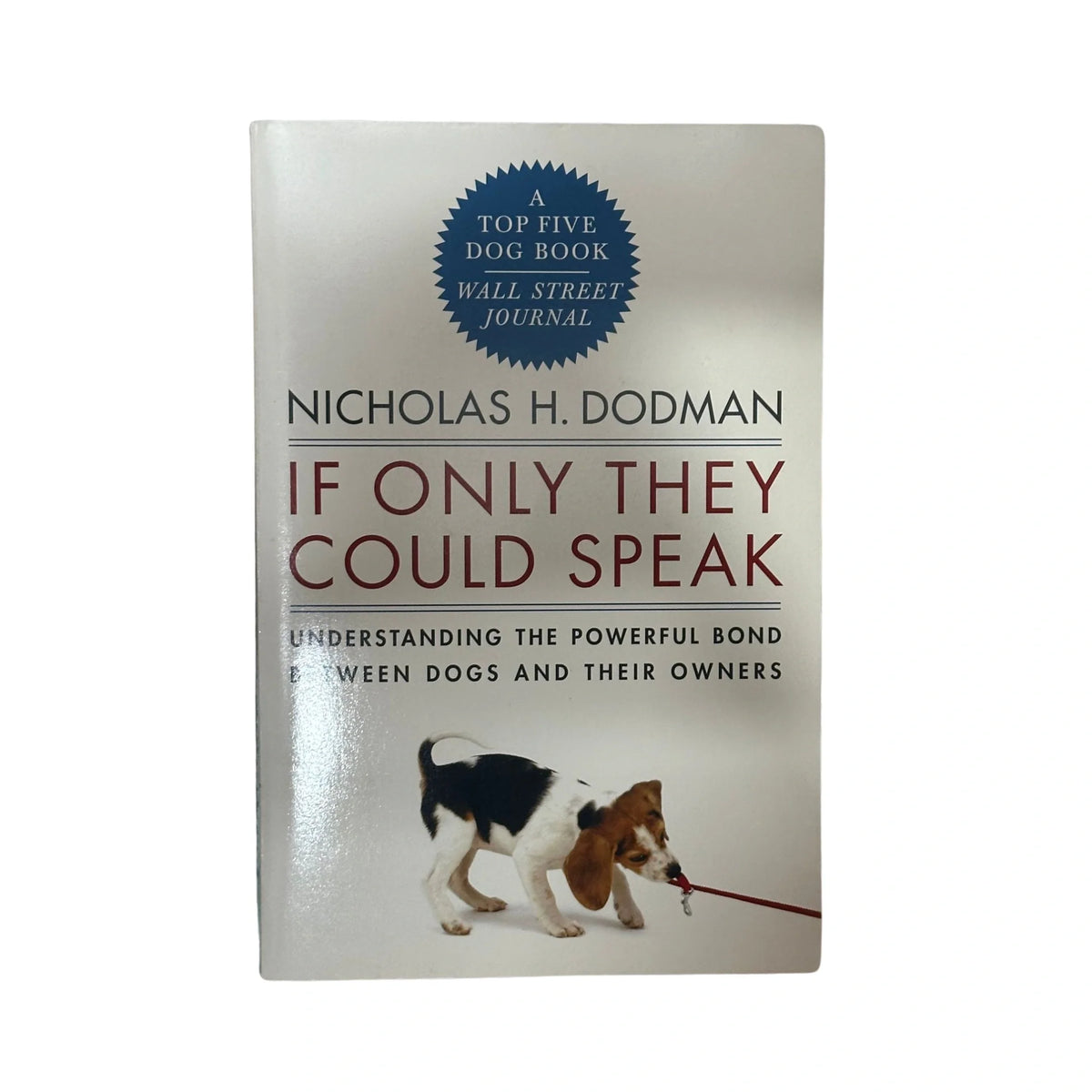 If Only They Could Speak: Understanding the Powerful Bond Between Dogs and Their Owners