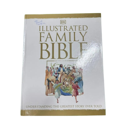 Illustrated Family Bible Understanding the Greatest Story Ever Told