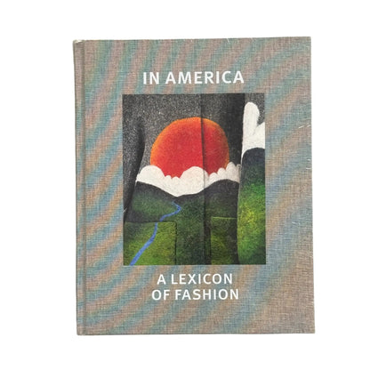In America: A Lexicon of Fashion