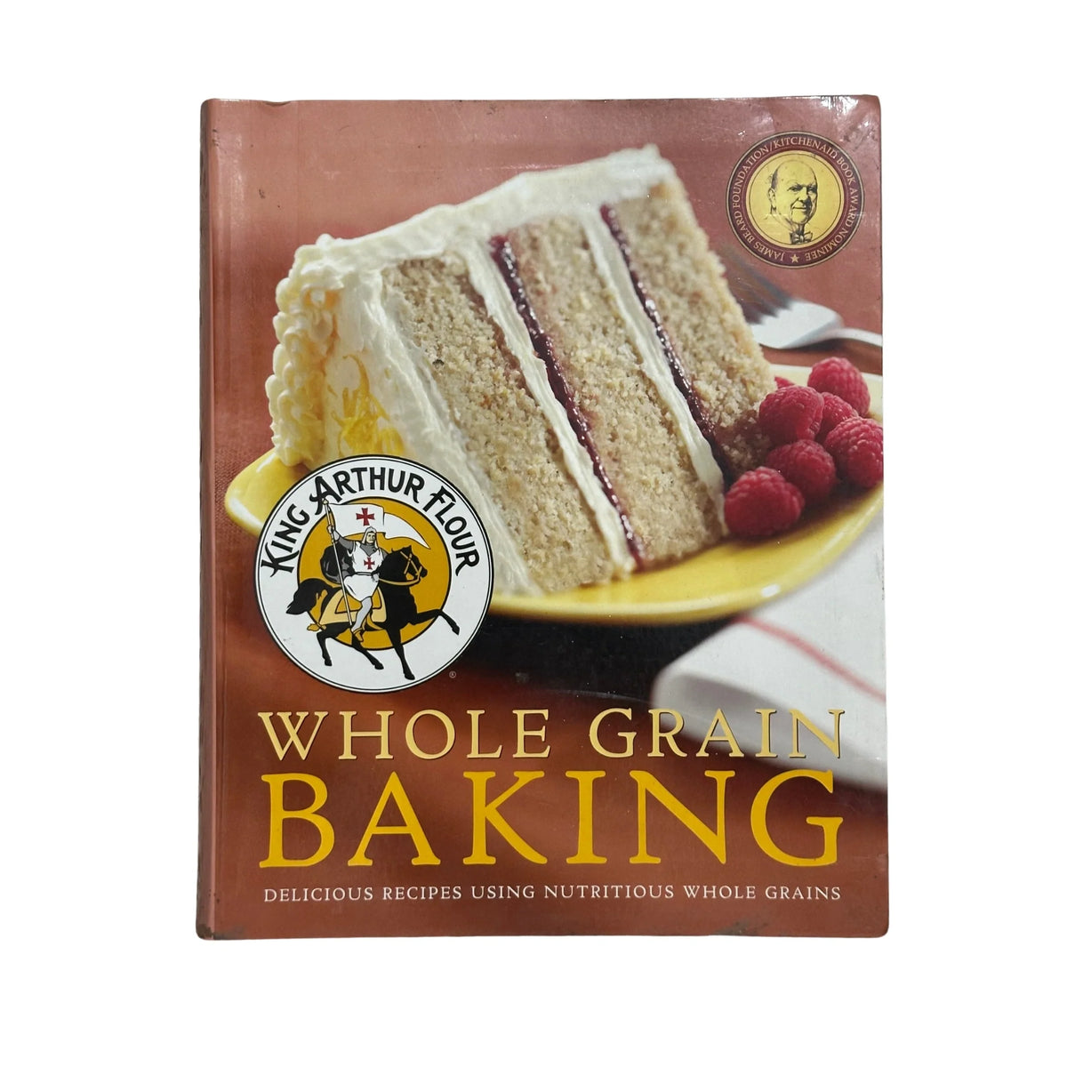 King Arthur Flour Whole Grain Baking Delicious Recipes Using Nutritious Whole Grains